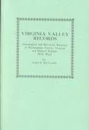 Virginia Valley records : genealogical and historical materials of Rockingham County, Virginia, and related regions (with map)  Cover Image