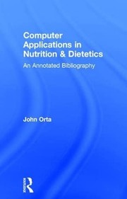 Computer applications in nutrition and dietetics : an annotated bibliography  Cover Image