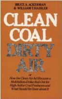 Clean coal/dirty air : or how the Clean air act became a multibillion-dollar bail-out for high-sulfur coal producers and what should be done about it  Cover Image