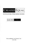 Created equal : the lives and ideas of black American innovators  Cover Image