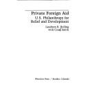 Private foreign aid : U.S. philanthropy for relief and development  Cover Image