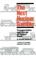 The next nuclear gamble : transportation and storage of nuclear waste  Cover Image