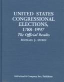 United States Congressional elections, 1788-1997 : the official results of the elections of the 1st through 105th Congresses  Cover Image