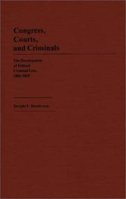Congress, courts, and criminals : the development of federal criminal law, 1801-1829  Cover Image