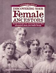 A genealogist's guide to discovering your female ancestors : special strategies for uncovering hard-to-find information about your female lineage  Cover Image