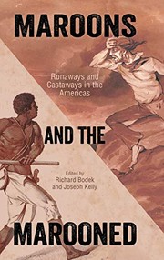 Maroons and the marooned : runaways and castaways in the Americas  Cover Image