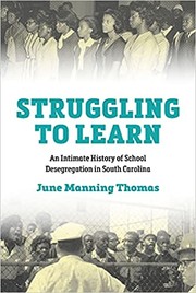 Struggling to learn : an intimate history of school desegregation in South Carolina  Cover Image
