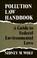 Go to record Pollution law handbook : a guide to federal environmental ...