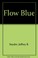 Go to record Flow Blue : a collector's guide to pattern, history, and v...