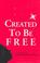 Go to record Created to be free : a historical novel about one American...